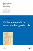 Zentrale Aspekte der Alten Kirchengeschichte (eBook, PDF)
