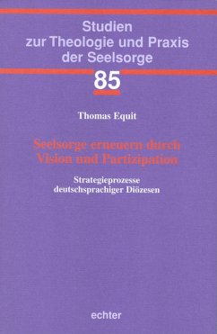 Seelsorge erneuern durch Vision und Partizipation (eBook, PDF) - Equit, Thomas