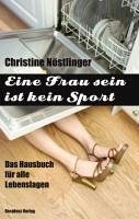 Eine Frau sein ist kein Sport (eBook, ePUB) - Nöstlinger, Christine
