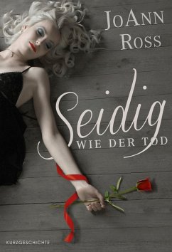 Seidig wie der Tod (eBook, ePUB) - Ross, Joann