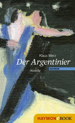 Der Argentinier (eBook, ePUB) - Merz, Klaus
