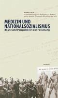 Medizin und Nationalsozialismus (eBook, PDF) - Jütte, Robert; Eckart, Wolfgang U.; Schmuhl, Hans-Walter