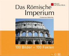 Das Römische Imperium: 100 Bilder - 100 Fakten (eBook, ePUB) - Bedürftig, Friedemann