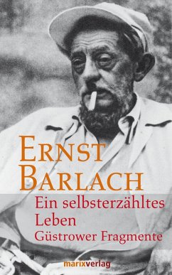 Ein selbsterzähltes Leben (eBook, ePUB) - Barlach, Ernst