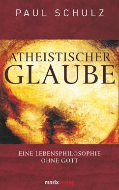 Atheistischer Glaube (eBook, ePUB) - Schulz, Paul