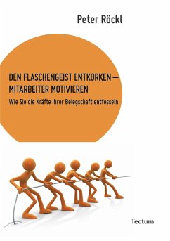 Den Flaschengeist entkorken - Mitarbeiter motivieren (eBook, PDF) - Röckl, Peter