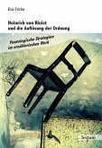 Heinrich von Kleist und die Auflösung der Ordnung (eBook, PDF) Heinrich von Kleist und die Auflösung der Ordnung (eBook, PDF)