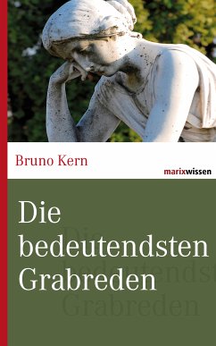 Die bedeutendsten Grabreden (eBook, ePUB) - Kern, Bruno