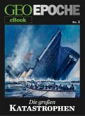 GEO EPOCHE eBook Nr. 1: Die großen Katastrophen (eBook, ePUB)