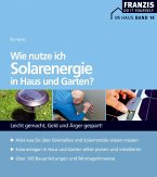 Wie nutze ich Solarenergie in Haus und Garten? (eBook, PDF)