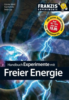 Handbuch Experimente mit freier Energie (eBook, PDF) - Wahl, Günter; Kehrle, Karl; Lay, Peter