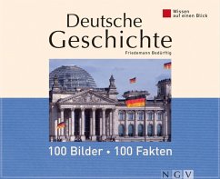 Deutsche Geschichte: 100 Bilder - 100 Fakten (eBook, ePUB) - Bedürftig, Friedemann