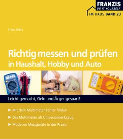 Richtig messen und prüfen in Haushalt, Hobby und Auto (eBook, PDF) - Sichla, Frank