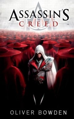 Die Bruderschaft / Assassin's Creed Bd.2 (eBook, ePUB) - Bowden, Oliver