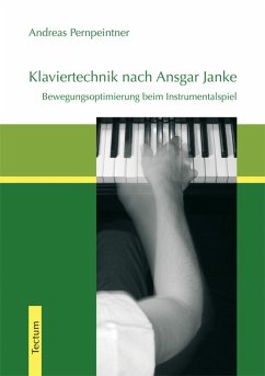 Klaviertechnik nach Ansgar Janke (eBook, PDF) - Pernpeintner, Andreas
