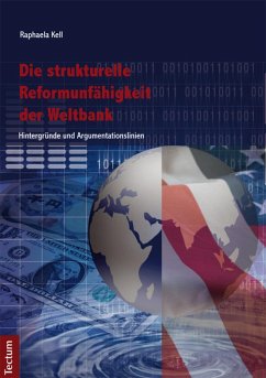 Die strukturelle Reformunfähigkeit der Weltbank (eBook, PDF) - Kell, Raphaela