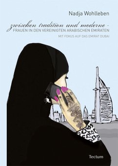 Zwischen Tradition und Moderne - Frauen in den Vereinigten Arabischen Emiraten (eBook, PDF) - Wohlleben, Nadja