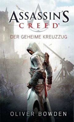 Der geheime Kreuzzug / Assassin's Creed Bd.3 (eBook, ePUB) - Bowden, Oliver