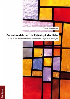 Gottes Handeln und die Risikologik der Liebe (eBook, PDF) - Schmelter, Denis