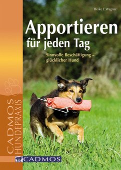 Apportieren für jeden Tag (eBook, ePUB) - Wagner, Heike E.