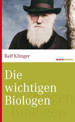 Die wichtigsten Biologen (eBook, ePUB) - Klinger, Ralf