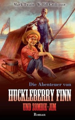Huckleberry Finn und Zombie-Jim (eBook, ePUB) - Twain, Mark; Czologosz, W. Bill