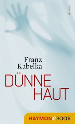 Dünne Haut (eBook, ePUB) - Kabelka, Franz