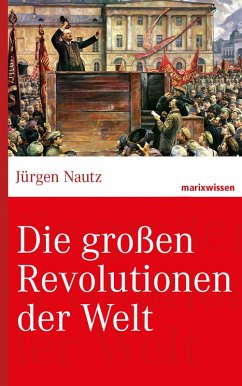 Die großen Revolutionen der Welt (eBook, ePUB) - Nautz, Jürgen
