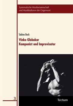 Vinko Globokar. Komponist und Improvisator (eBook, PDF) - Beck, Sabine
