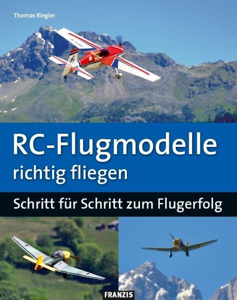 RC-Flugmodelle richtig fliegen (eBook, PDF) von Thomas Riegler - Portofrei  bei bücher.de