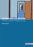 Fassbinder und Deleuze - Körper, Leiden, Entgrenzung (eBook, PDF)