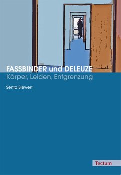 Fassbinder und Deleuze - Körper, Leiden, Entgrenzung (eBook, PDF) - Siewert, Senta