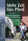 Mehr Zeit fürs Pferd (eBook, ePUB)