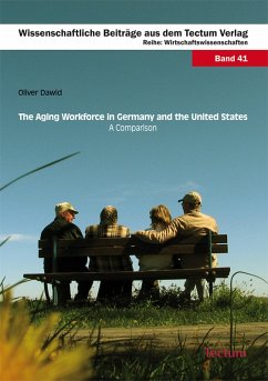 The Aging Workforce in Germany and the United States - A Comparison (eBook, PDF) - Dawid, Oliver