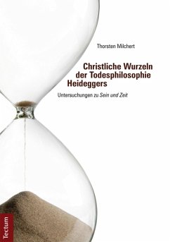 Christliche Wurzeln der Todesphilosophie Heideggers (eBook, PDF) - Milchert, Thorsten