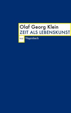 Zeit als Lebenskunst (eBook, ePUB) - Klein, Olaf Georg