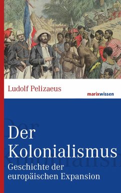 Der Kolonialismus (eBook, ePUB) - Pelizaeus, Ludolf