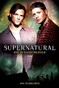 Supernatural Band 2: Die Judasschlinge (eBook, ePUB) - Schreiber, Joe