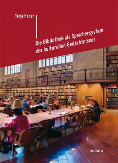 Cover Die Bibliothek als Speichersystem des kulturellen Gedächtnisses (eBook, PDF)