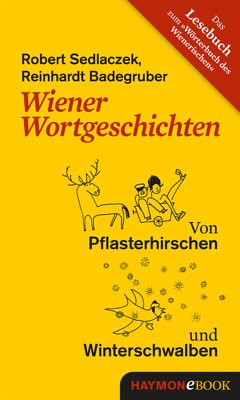 Wiener Wortgeschichten (eBook, ePUB) - Sedlaczek, Robert; Badegruber, Reinhardt