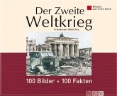 Der Zweite Weltkrieg: 100 Bilder - 100 Fakten (eBook, ePUB)