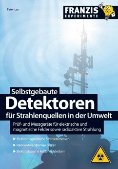 Selbstgebaute Detektoren für Strahlenquellen in der Umwelt (eBook, PDF) - Lay, Peter