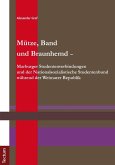 Mütze, Band und Braunhemd - Marburger Studentenverbindungen und der Nationalsozialistische Studentenbund während der Weimarer Republik (eBook, PDF)