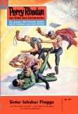 Unter falscher Flagge (Heftroman) / Perry Rhodan-Zyklus &quote;Die Posbis&quote; Bd.111 (eBook, ePUB)