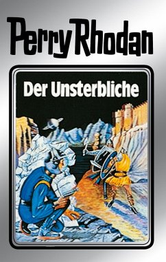 Der Unsterbliche (Silberband) / Perry Rhodan - Silberband Bd.3 (eBook, ePUB) - Darlton, Clark; Mahr, Kurt; Scheer, K. H.