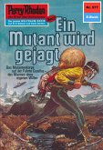 Ein Mutant wird gejagt (Heftroman) / Perry Rhodan-Zyklus &quote;Die Altmutanten&quote; Bd.577 (eBook, ePUB)