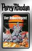 Der Robotregent (Silberband) / Perry Rhodan - Silberband Bd.6 (eBook, ePUB)