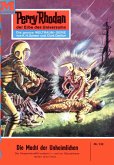 Die Macht der Unheimlichen (Heftroman) / Perry Rhodan-Zyklus &quote;Die Posbis&quote; Bd.132 (eBook, ePUB)