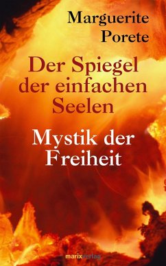 Der Spiegel der einfachen Seelen (eBook, ePUB) - Porete, Marguerite