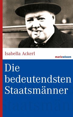 Die bedeutendsten Staatsmänner (eBook, ePUB) - Ackerl, Isabella
